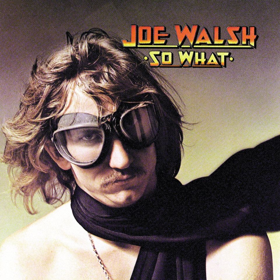 Joe Walsh and the legend of "So What"